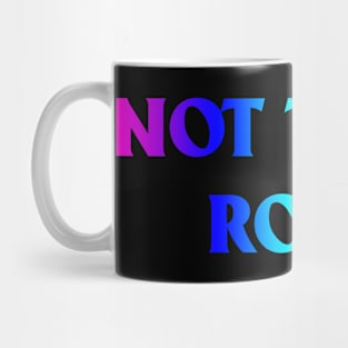 Not Today Rona Mug